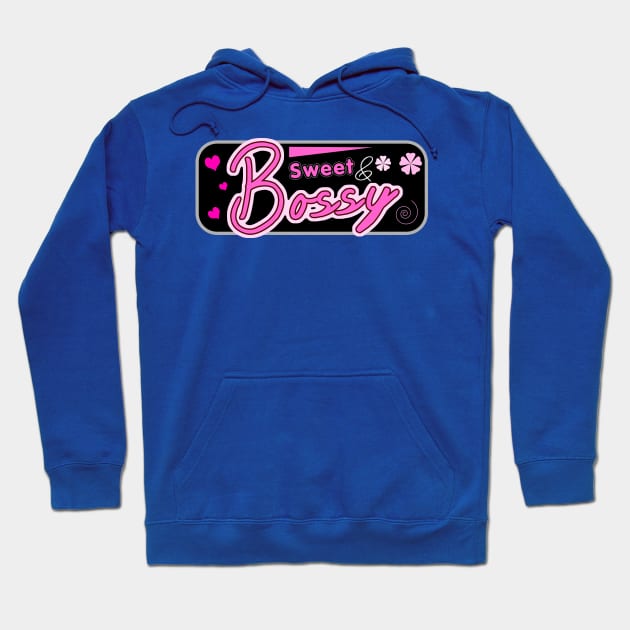 Sweet And Bossy Girl - Bossy Hoodie by tatzkirosales-shirt-store